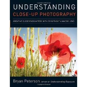   with Or Without a Macro Lens [Paperback] Bryan Peterson Books