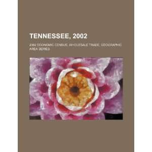  Tennessee, 2002 2002 economic census, wholesale trade 