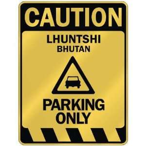   CAUTION LHUNTSHI PARKING ONLY  PARKING SIGN BHUTAN
