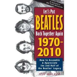   the 2nd Half of the Beatles Legacy by Jeff Walker (Oct 1, 2010