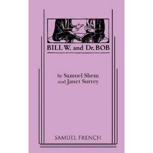  Bill W. and Dr. Bob [Paperback] Samuel Shem Books