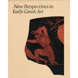  New Perspectives in Early Greek Art (Studies in the 