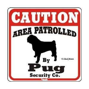   Sign Caution Area Patrolled By Pug Security Company