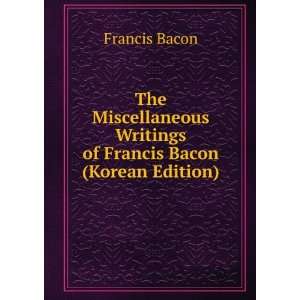   Writings of Francis Bacon (Korean Edition) Francis Bacon Books