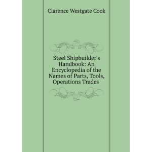  Steel Shipbuilders Handbook An Encyclopedia of the Names 