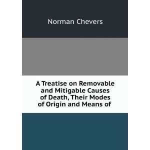 Treatise on Removable and Mitigable Causes of Death, Their Modes of 