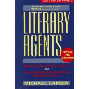  Literary Agents What They Do, How They Do It, and How to Find 