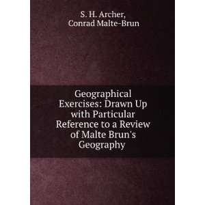   Review of Malte Bruns Geography . Conrad Malte Brun S. H. Archer