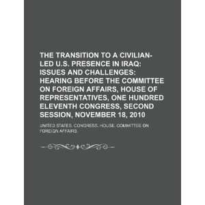  The transition to a civilian led U.S. presence in Iraq 