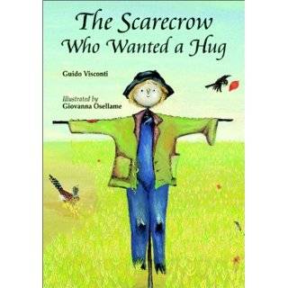 The Scarecrow Who Wanted a Hug by Guido Visconti and Giovanna Osellame 