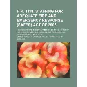 1118, Staffing for Adequate Fire and Emergency Response (SAFER) Act 