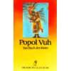 Poopol Wuuj Das heilige Buch der Kicheé   Maya von Guatemala 