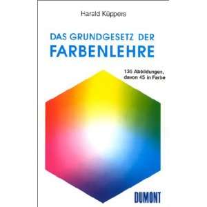 Das Grundgesetz der Farbenlehre  Harald Küppers Bücher