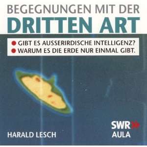 Begegnungen mit der Dritten Art, Audio CD  Harald Lesch 