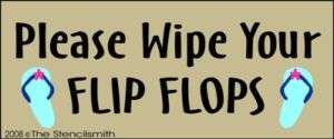 STENCIL for sign Please Wipe Your Flip Flops feet beach  
