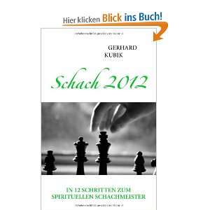 Schach 2012 In 12 Schritten zum spirituellen Schachmeister  