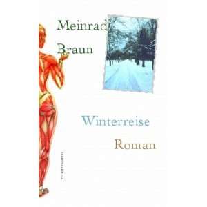 Winterreise. Roman aus dem Jahre 1953  Meinrad Braun 