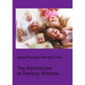  The Adventures of Tweeny Witches Ronald Cohn Jesse 