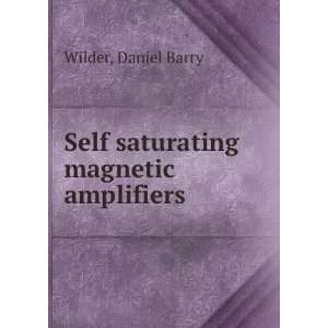 Self saturating magnetic amplifiers. Daniel Barry Wilder Books
