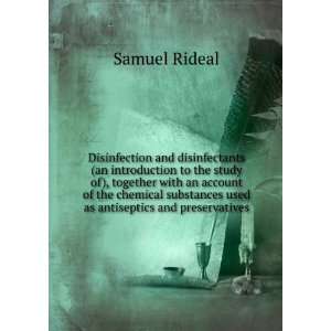   substances used as antiseptics and preservatives Samuel Rideal Books