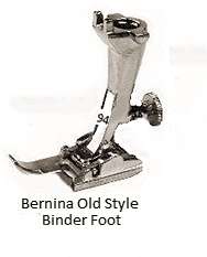 Bernina Presser Feet, for Old Style Binder Foot #94  