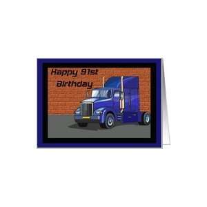 Big Rig 91st Birthday Card Card