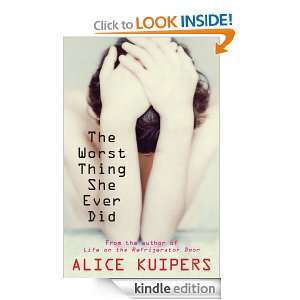 The Worst Thing She Ever Did Alice Kuipers  Kindle Store