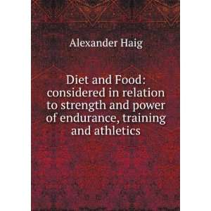   and power of endurance, training and athletics Alexander Haig Books