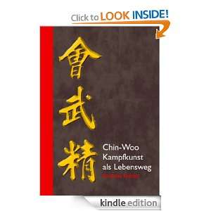 Chin Woo   Kampfkunst als Lebensweg (German Edition) Andreas Liechti 