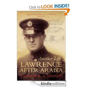 Another Life Lawrence After Arabia Andrew R B Simpson  
