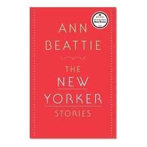    The New Yorker Stories Publisher Scribner Ann Beattie Books