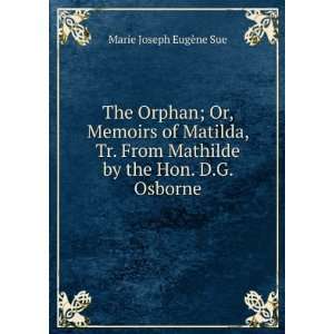   Mathilde by the Hon. D.G. Osborne Marie Joseph EugÃ¨ne Sue Books
