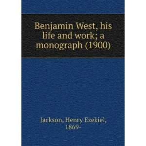  Benjamin West, his life and work; a monograph (1900 