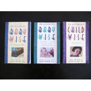   Wise Book Two & On Becoming Child Wise M.A. Gary Ezzo, M.D. Robert