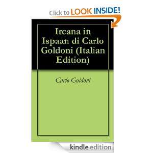 Ircana in Ispaan di Carlo Goldoni (Italian Edition) Carlo Goldoni 