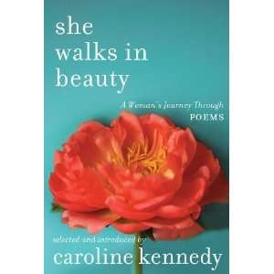  By Caroline Kennedy She Walks in Beauty A Womans 