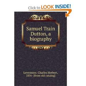  Samuel Train Dutton, a biography Charles Herbert, 1856 