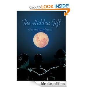 The Hidden Gift Charles Merrill  Kindle Store