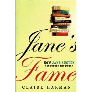  Claire HarmansJanes Fame How Jane Austen Conquered the 