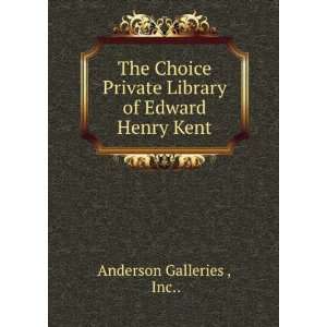   Private Library of Edward Henry Kent Inc Anderson Galleries  Books