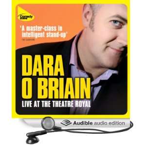 Dara OBriain Live at the Theatre Royal (Audible Audio Edition) Dara 