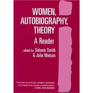 Women, Autobiography, Theory A Reader (Wisconsin Studies in 