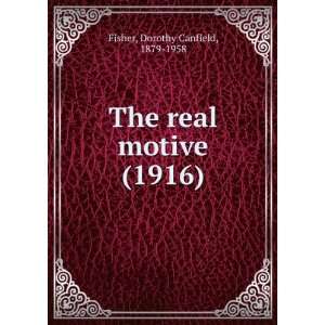  The real motive, (9781275290433) Dorothy Canfield Fisher Books