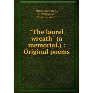   .)  Original poems. Melvyn B. Miller, Florence Welch. Miller Books
