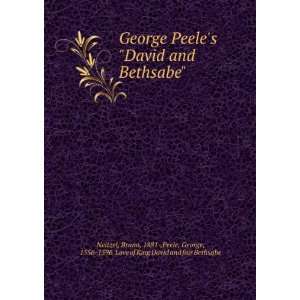  George Peeles David and Bethsabe Bruno, 1881 ,Peele, George 