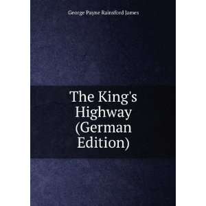   Kings Highway (German Edition) George Payne Rainsford James Books