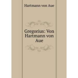  Gregorius Von Hartmann von Aue Hartmann von Aue Books