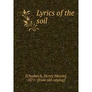   of the soil Henry Mason], 1871  [from old catalog] [Chadwick Books