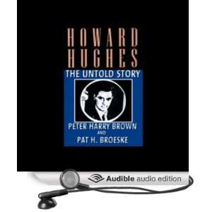 Howard Hughes The Untold Story [Unabridged] [Audible Audio Edition]