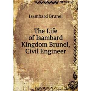   of Isambard Kingdom Brunel, Civil Engineer Isambard Brunel Books